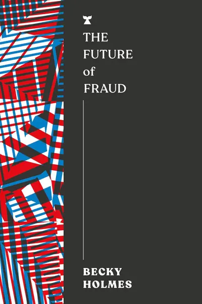 The Future of Fraud