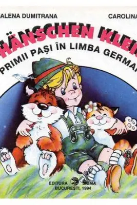 Aventurile lui Hanschen. Primii pasi in limba germana - Magdalena Dumitrana, Carolina Simion
