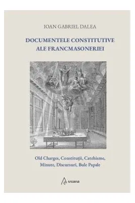Documentele constitutive ale francmasoneriei (ed. a 2-a)