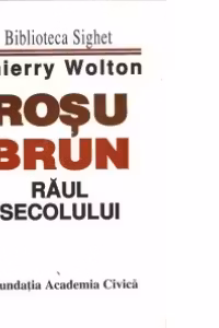 Rosu. Brun. Raul secolului