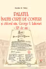 Palatul Inaltei Curti de Conturi si ctitorul sau, George I. Lahovari