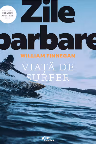 Zile barbare. Viata de surfer