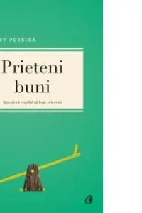 Prieteni buni. Ajutati-va copilul sa lege prietenii