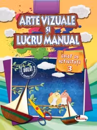 Arte vizuale și lucru manual. Caiet de activități 3