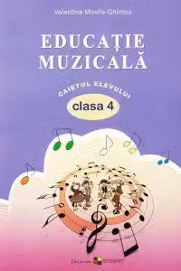Educatie muzicala cl.4. Caietul elevului