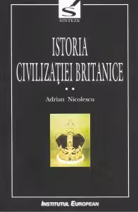 Istoria civilizației britanice. Vol.2. Secolul al XVII-lea: 1603-1714