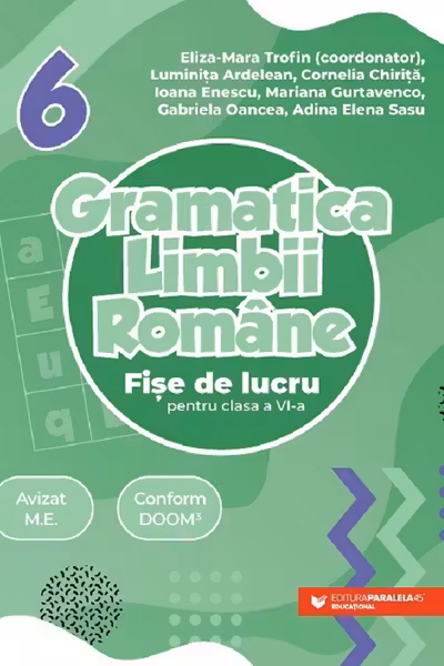 Gramatica limbii romane. Fise de lucru pentru clasa a 6-a