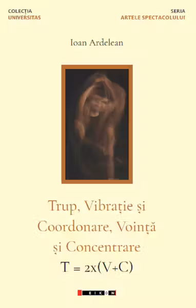 Trup, vibrație și coordonare, voință și concentrare