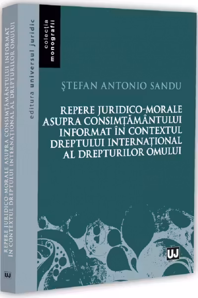 Repere juridico-morale asupra consimțământului informat în contextul dreptului internațional al drepturilor omului