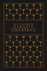 The Little Black Book of Classic Cocktails