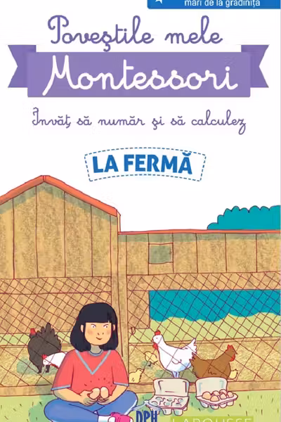 Povestile mele Montessori. Invat sa numar si sa calculez: La ferma. Nivelul 1