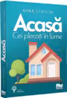 Acasa. Cei plecati in lume