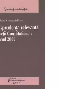 Jurisprudenta relevanta a Curtii Constitutionale pe anul 2009