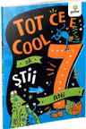 Tot ce e cool sa stii la 7 ani