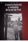 O istorie ilustrata a romanilor de la est de Prut