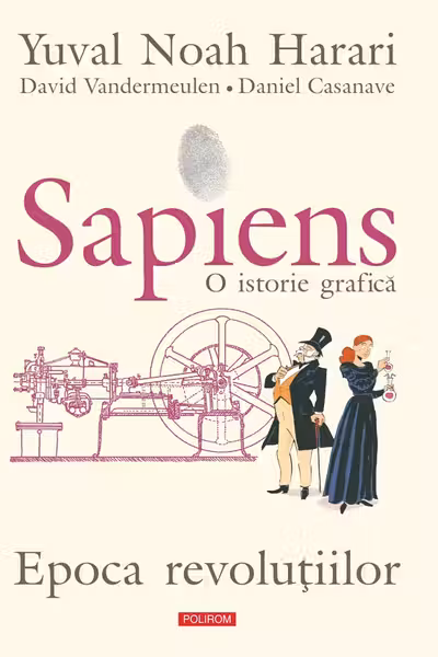 Sapiens. O istorie grafică Vol.4: Epoca revoluțiilor