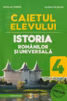 Istoria Romanilor si Universala. Caietul elevului cl.4