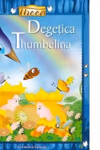 Degetica / Thumbelina (editie bilingva romana-engleza)