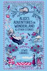 Alice's Adventures in Wonderland and Other Stories (Barnes & Noble Leatherbound Classic Collection)
