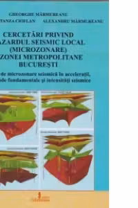Cercetari privind hazardul seismic local (microzonare) a zonei metropolitane Bucuresti