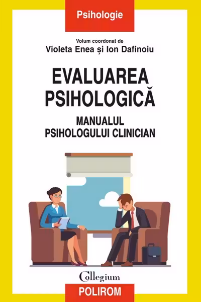 Evaluarea psihologica. Manualul psihologuluui clinician.