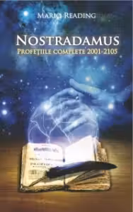 Nostradamus. Profetiile complete 2001-2015