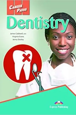 Curs limba engleza Career Paths Dentistry Student's Book with Digibooks Application - Virginia Evans, Jenny Dooley, James Caldwell