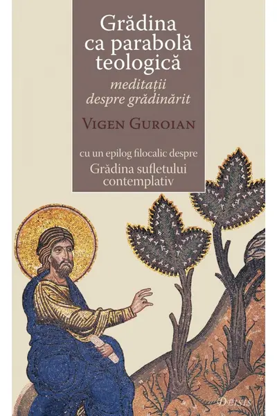 Grădina Ca Parabolă Teologică - Meditații Despre Grădinărit