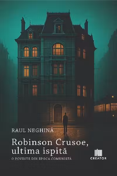 Robinson Crusoe, ultima ispita. O poveste din epoca comunista