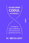 Sa rescriem codul batranetii