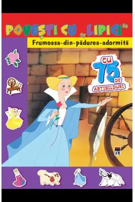 Povesti cu lipici. Frumoasa din padurea adormita. Reeditare