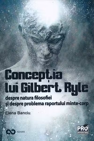 Concepția lui Gilbert Ryle despre natura filosofiei și despre problema raportului minte-corp