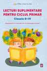 Lecturi suplimentare pentru Ciclul Primar Clasele 0 - IV