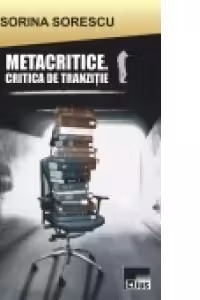 Metacritice. Critica de tranzitie