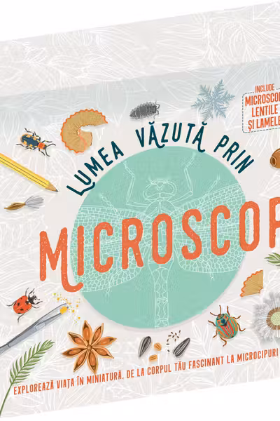 Lumea vazuta prin microscop