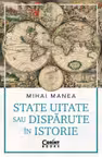 State uitate sau disparute in istorie