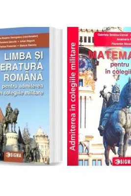Pachet Admiterea in colegiile militare. Limba si literatura romana si Matematica - Gabriela Streinu Cercel, Irina Roxana Georgescu