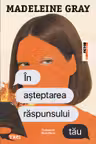 In asteptarea raspunsului tau
