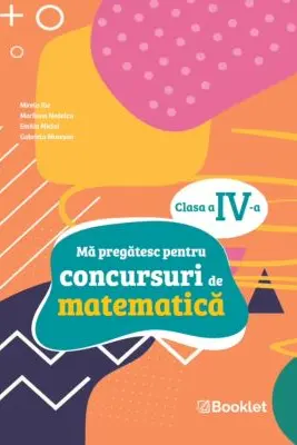 Ma pregatesc pentru concursuri de matematica, clasa a 4-a
