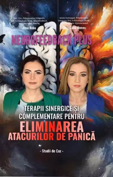 Neurofeedback Plus. Terapii sinergice si complementare pentru eliminarea atacurilor de panica