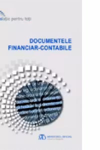 Documentele financiar-contabile. Editia ianuarie 2016