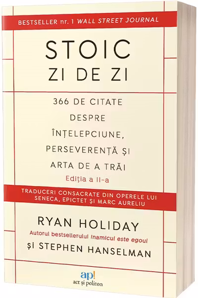 Stoic zi de zi: 366 de citate despre intelepciune perseverenta si arta de a trai 