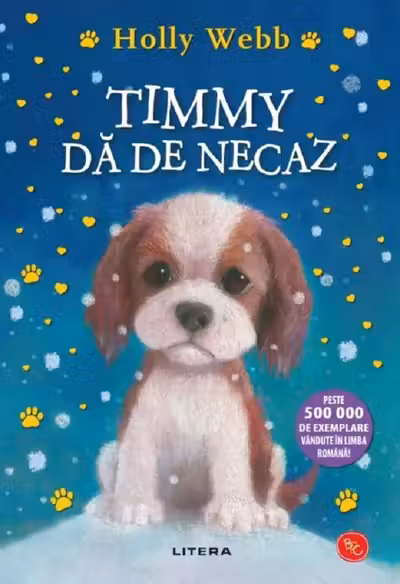 TIMMY DA DE NECAZ. Holly Webb. editie noua
