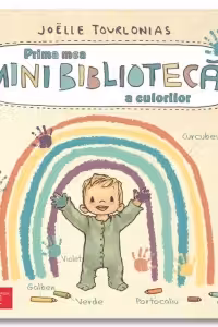 Prima mea minibiblioteca a culorilor - Joëlle Tourlonias