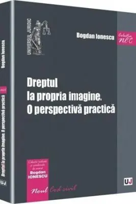 Dreptul la propria imagine. O perspectiva practica