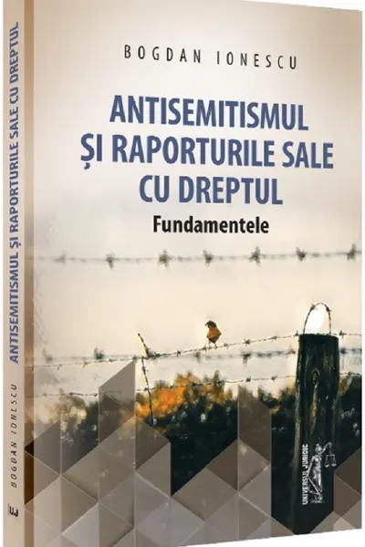 Antisemitismul si raporturile sale cu dreptul. Fundamentele