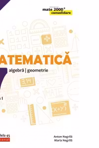 Matematica. Algebra, geometrie. Clasa a VII-a. Consolidare. Partea I