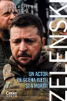 Zelenski. Un actor pe scena vietii si a mortii