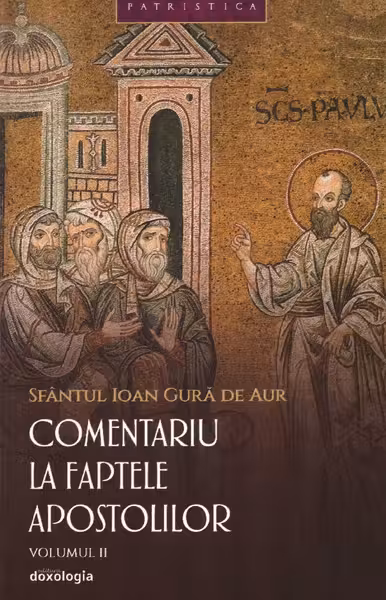 Comentariu la faptele apostolilor Vol.2