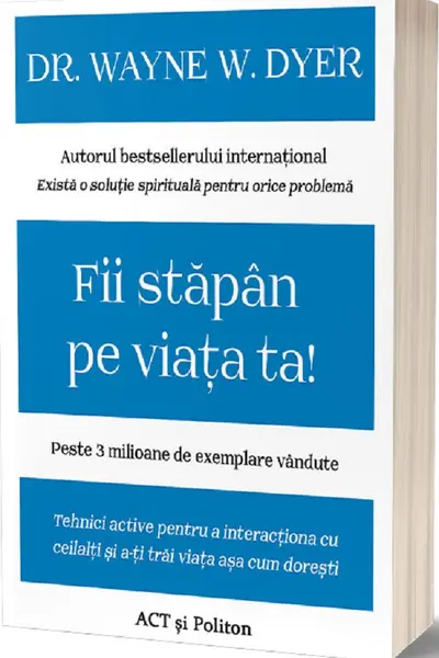 Fii stapan pe viata ta